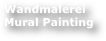 Wandmalerei
Mural Painting